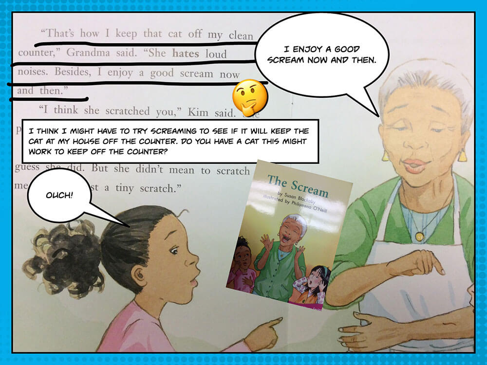 A BookSnap featuring a page from the book 'The Scream' by Susan Blackaby. The image shows a conversation between a young girl and her grandmother. Speech bubbles are added, with the grandmother saying, 'I enjoy a good scream now and then,' and the girl reacting with 'Ouch!' and contemplating using the scream technique for keeping her cat off the counter. Key text is highlighted and annotated with underlining, and emojis are included to emphasize the playful tone. A small cover of the book 'The Scream' is also superimposed on the page.